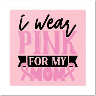 i wear pink for my mom Posters and Art